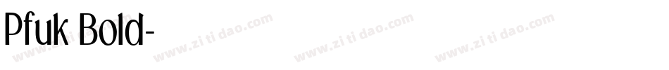 Pfuk Bold字体转换